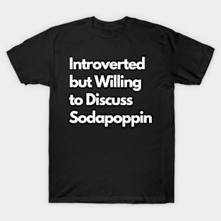 Introverted but Willing to Discuss Sodapoppin T-Shirt